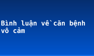 Bình luận về căn bệnh vô cảm