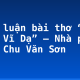 Bình luận bài thơ “Đây thôn Vĩ Dạ” – Nhà phê bình Chu Văn Sơn