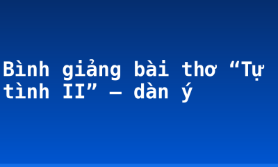 Bình giảng bài thơ “Tự tình II” – dàn ý