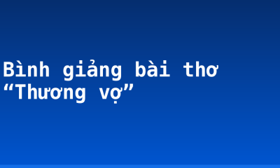Bình giảng bài thơ “Thương vợ”