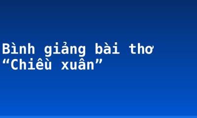 Bình giảng bài thơ “Chiều xuân”