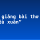 Bình giảng bài thơ “Chiều xuân”