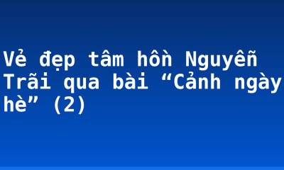 Vẻ đẹp tâm hồn Nguyễn Trãi qua bài “Cảnh ngày hè” (2)
