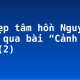 Vẻ đẹp tâm hồn Nguyễn Trãi qua bài “Cảnh ngày hè” (2)
