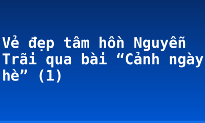 Vẻ đẹp tâm hồn Nguyễn Trãi qua bài “Cảnh ngày hè” (1)