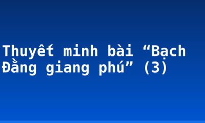 Thuyết minh bài “Bạch Đằng giang phú” (3)