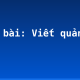 Soạn bài: Viết quảng cáo