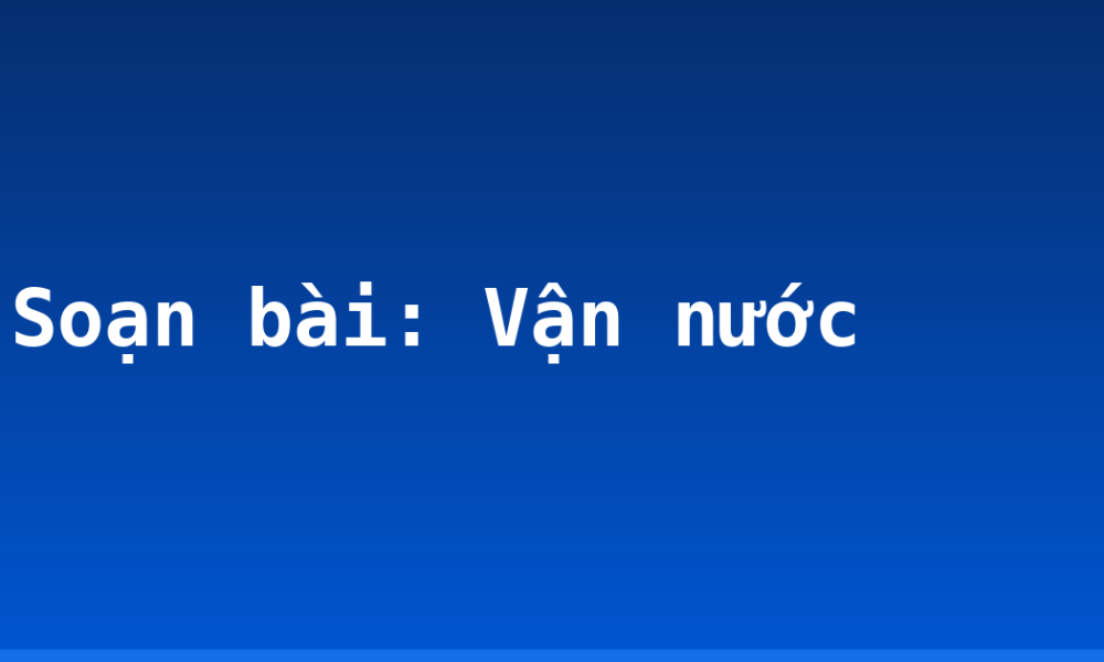 Soạn bài: Vận nước