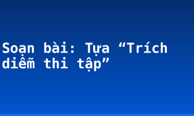 Soạn bài: Tựa “Trích diễm thi tập”