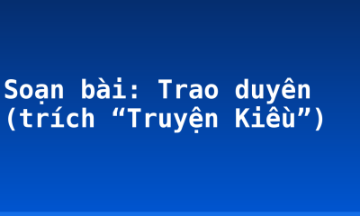 Soạn bài: Trao duyên (trích “Truyện Kiều”)