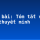 Soạn bài: Tóm tắt văn bản thuyết minh