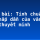 Soạn bài: Tính chuẩn xác hấp dẫn của văn bản thuyết minh