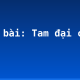 Soạn bài: Tam đại con gà
