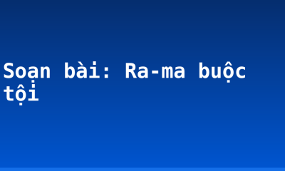 Soạn bài: Ra-ma buộc tội