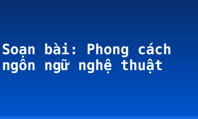 Soạn bài: Phong cách ngôn ngữ nghệ thuật