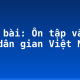 Soạn bài: Ôn tập văn học dân gian Việt Nam