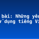 Soạn bài: Những yêu cầu về sử dụng tiếng Việt