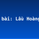 Soạn bài: Lầu Hoàng Hạc