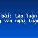 Soạn bài: Lập luận trong văn nghị luận