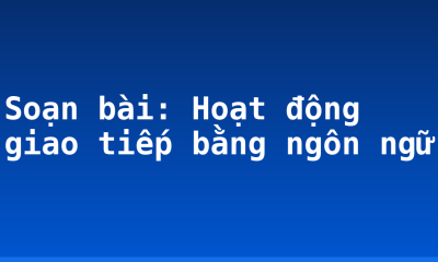 Soạn bài: Hoạt động giao tiếp bằng ngôn ngữ