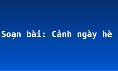 Soạn bài: Cảnh ngày hè