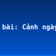 Soạn bài: Cảnh ngày hè