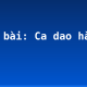 Soạn bài: Ca dao hài hước