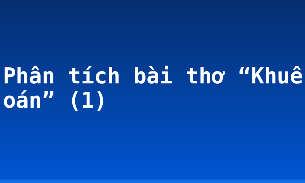 Phân tích bài thơ “Khuê oán” (1)