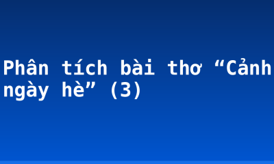Phân tích bài thơ “Cảnh ngày hè” (3)
