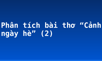 Phân tích bài thơ “Cảnh ngày hè” (2)