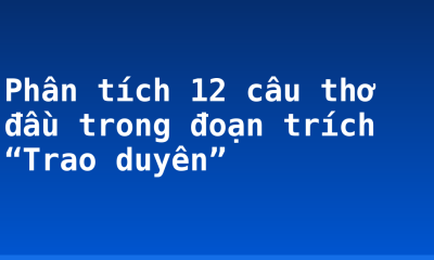 Phân tích 12 câu thơ đầu trong đoạn trích “Trao duyên”