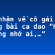 Cảm nhận về cô gái trong bài ca dao “Khăn thương nhớ ai,…”