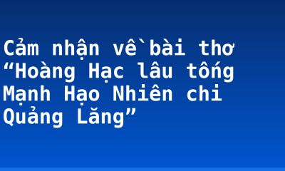 Cảm nhận về bài thơ “Hoàng Hạc lâu tống Mạnh Hạo Nhiên chi Quảng Lăng”