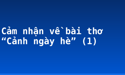 Cảm nhận về bài thơ “Cảnh ngày hè” (1)
