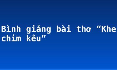 Bình giảng bài thơ “Khe chim kêu”