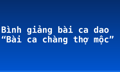 Bình giảng bài ca dao “Bài ca chàng thợ mộc”