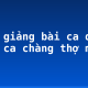 Bình giảng bài ca dao “Bài ca chàng thợ mộc”