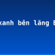 Tre xanh bên lăng Bác Hồ