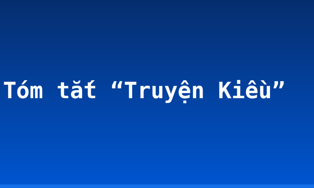 Tóm tắt “Truyện Kiều”