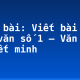Soạn bài: Viết bài tập làm văn số 1 – Văn thuyết minh