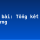 Soạn bài: Tổng kết về từ vựng