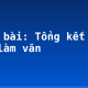 Soạn bài: Tổng kết phần tập làm văn