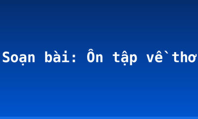 Soạn bài: Ôn tập về thơ
