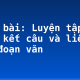 Soạn bài: Luyện tập: Liên kết câu và liên kết đoạn văn
