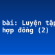 Soạn bài: Luyện tập viết hợp đồng (2)
