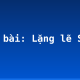 Soạn bài: Lặng lẽ Sa Pa
