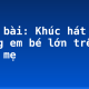 Soạn bài: Khúc hát ru những em bé lớn trên lưng mẹ