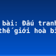 Soạn bài: Đấu tranh cho một thế giới hoà bình