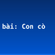 Soạn bài: Con cò