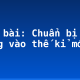 Soạn bài: Chuẩn bị hành trang vào thế kỉ mới